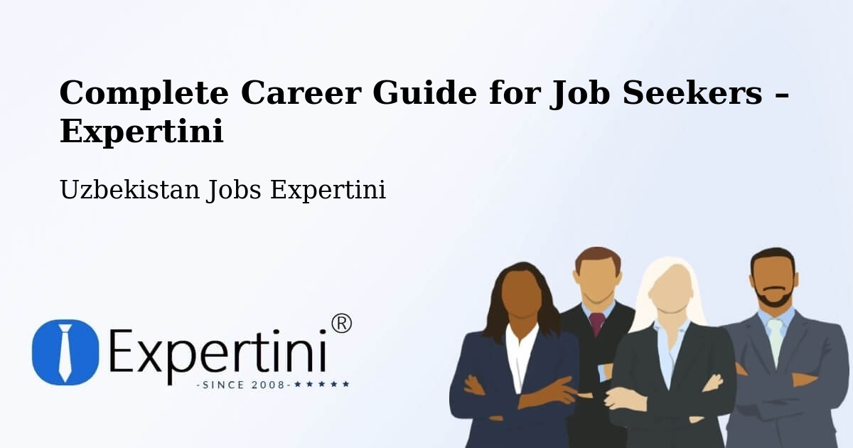 Career Guide for Job Seekers – Yangi Marg‘Ilon - Yangi Marg‘Ilon, Uzbekistan Jobs Expertini