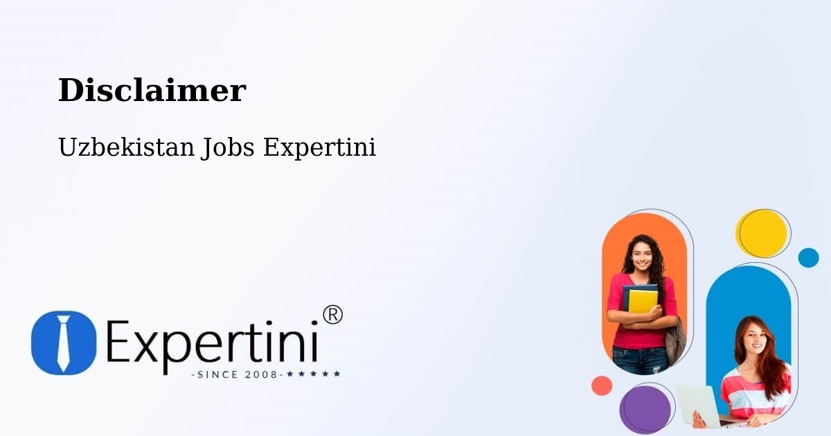 Disclaimer – Yangi Marg‘Ilon - Uzbekistan Jobs Expertini
