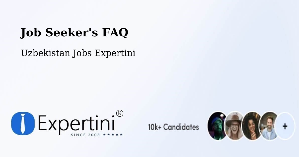 Job Seeker FAQ – Yangi Marg‘Ilon - Uzbekistan Jobs Expertini