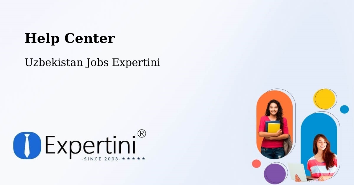 Help Center – Yangi Marg‘Ilon - Uzbekistan Jobs Expertini
