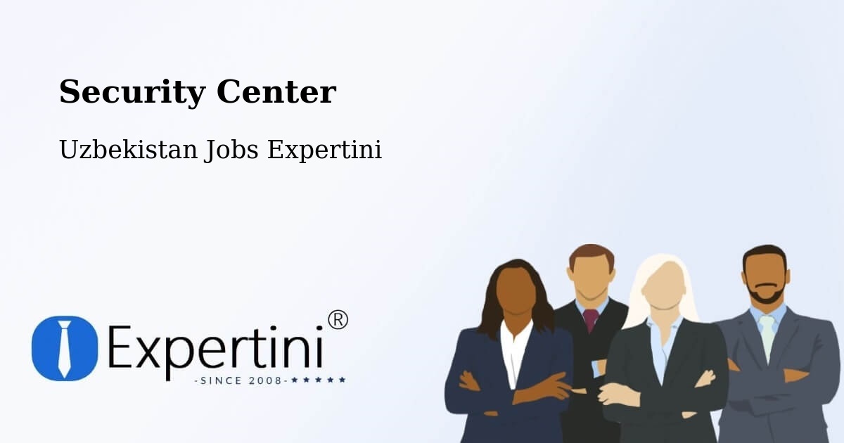 Security & Compliance – Yangi Marg‘Ilon - Uzbekistan Jobs Expertini