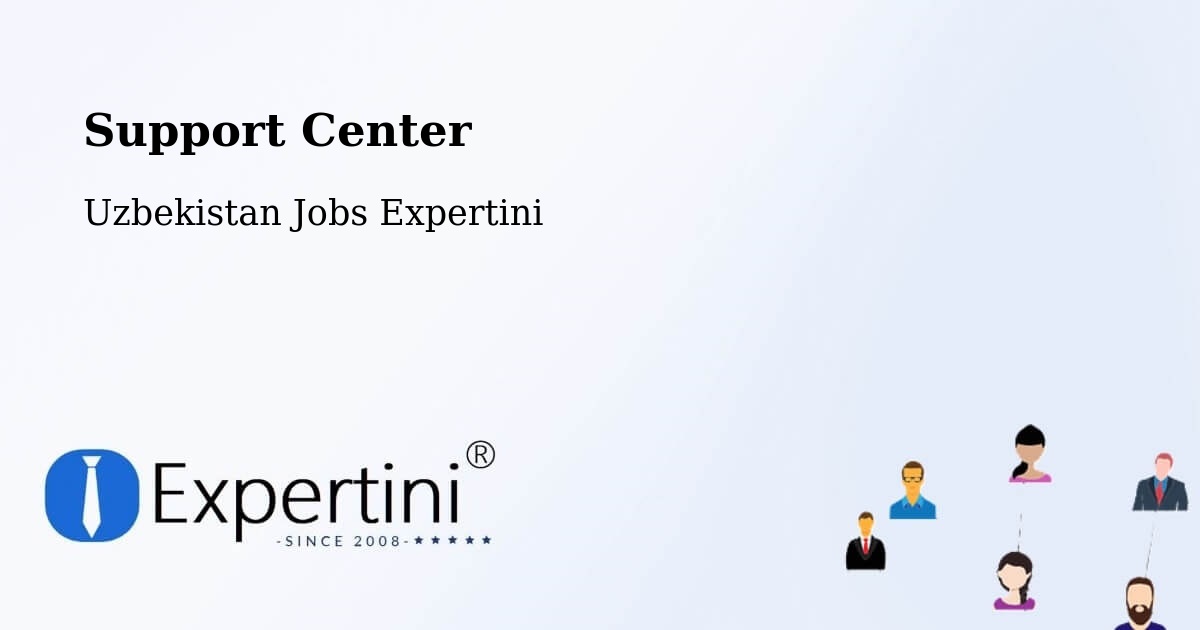 Support Services – Yangi Marg‘Ilon - Uzbekistan Jobs Expertini