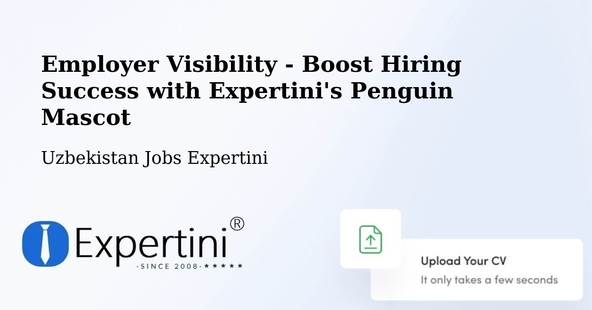 CV and Resume Visibility Optimization – Yangi Marg‘Ilon - Uzbekistan Jobs Expertini